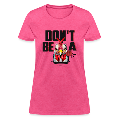 Don't Be A Rooster Lollipop (Cock Sucker) Women's T-Shirt - Color: pink