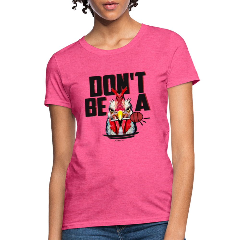 Don't Be A Rooster Lollipop (Cock Sucker) Women's T-Shirt - Color: heather pink