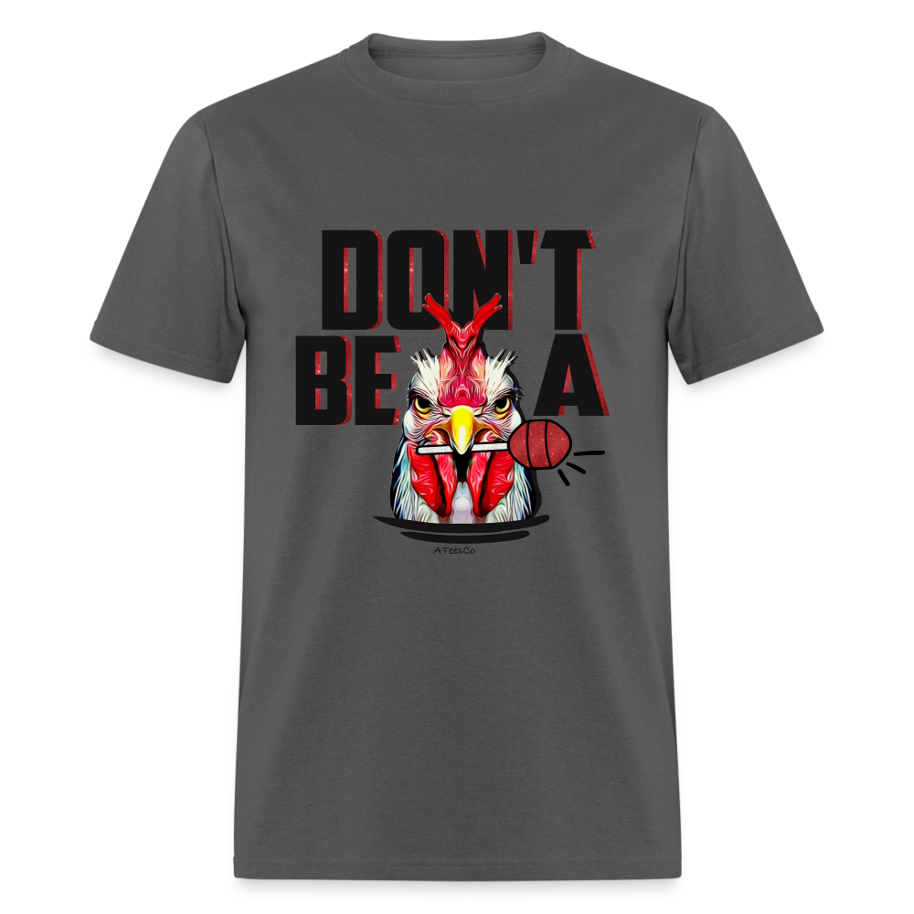 Don't Be A Rooster Lollipop (Cock Sucker) T-Shirt - charcoal