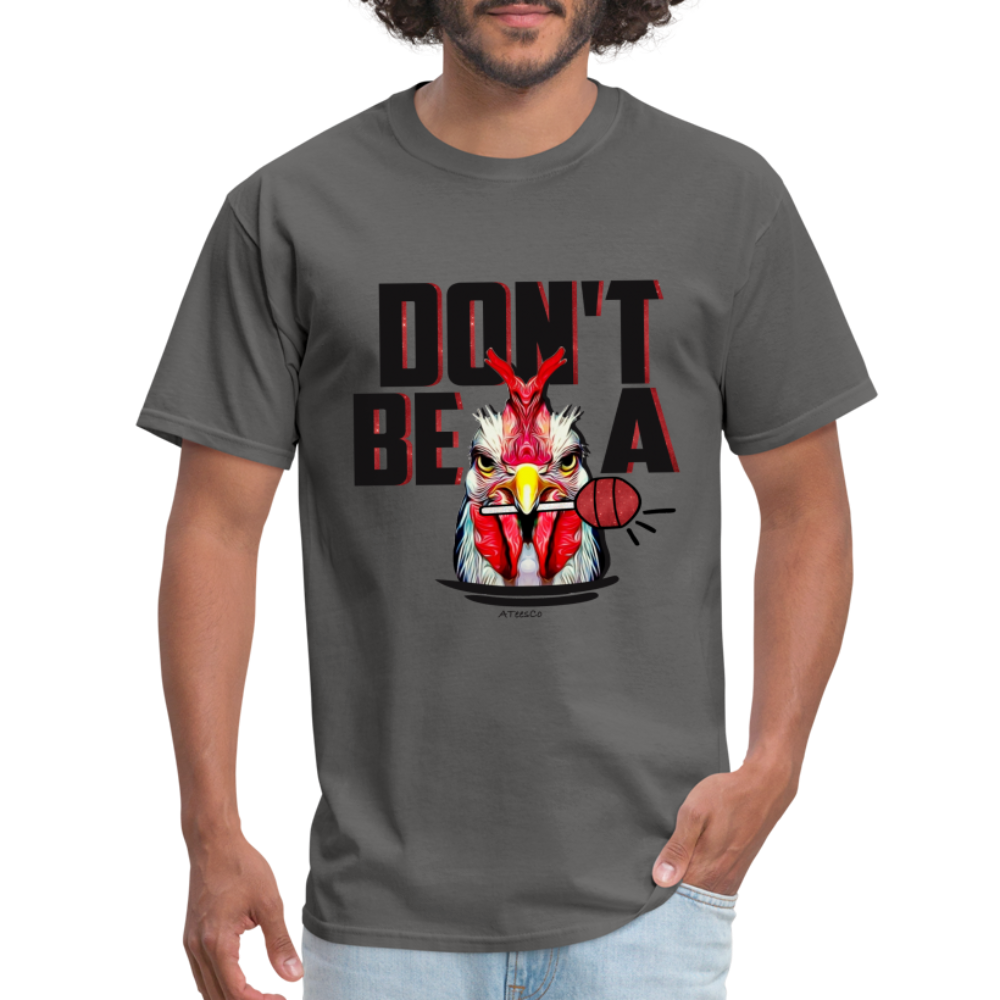 Don't Be A Rooster Lollipop (Cock Sucker) T-Shirt - charcoal