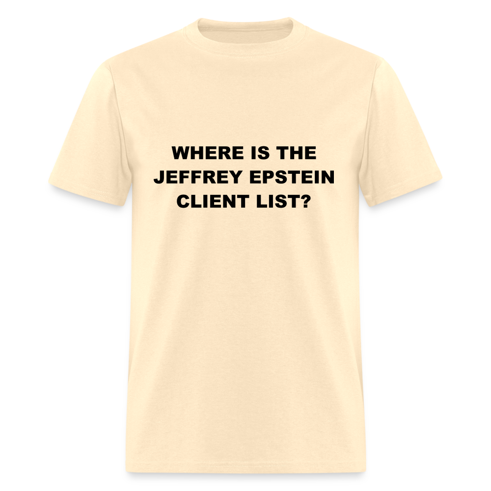 Where Is The Jeffrey Epstein Client List T-Shirt - Color: natural