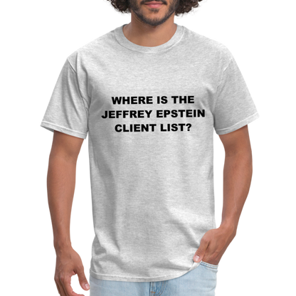 Where Is The Jeffrey Epstein Client List T-Shirt - Color: heather gray