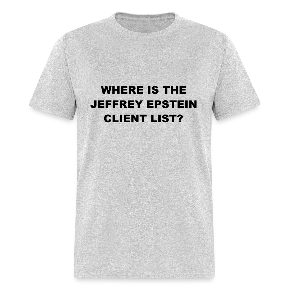 Where Is The Jeffrey Epstein Client List T-Shirt - Color: white