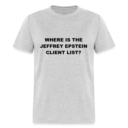 Where Is The Jeffrey Epstein Client List T-Shirt - Color: white