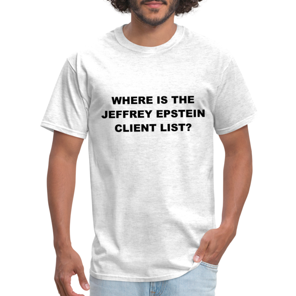 Where Is The Jeffrey Epstein Client List T-Shirt - Color: light heather gray