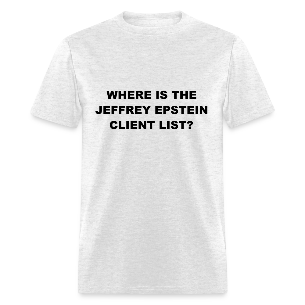 Where Is The Jeffrey Epstein Client List T-Shirt - Color: white