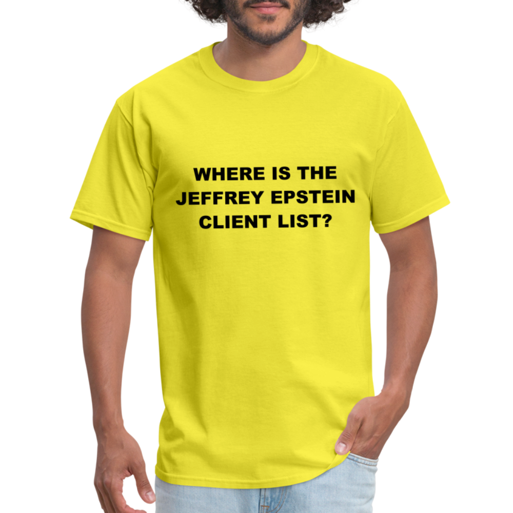 Where Is The Jeffrey Epstein Client List T-Shirt - Color: yellow