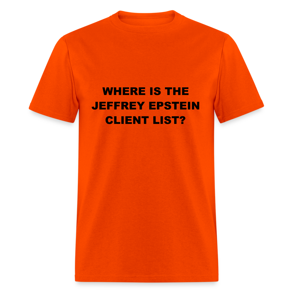 Where Is The Jeffrey Epstein Client List T-Shirt - Color: orange