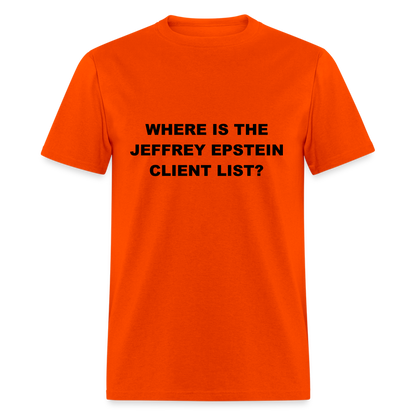 Where Is The Jeffrey Epstein Client List T-Shirt - Color: orange