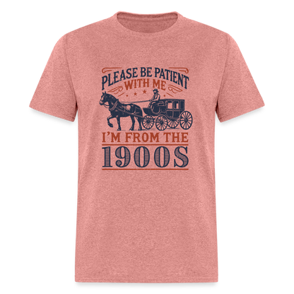 Be Patient With Me I'm From the 1900's T-Shirt - heather mauve