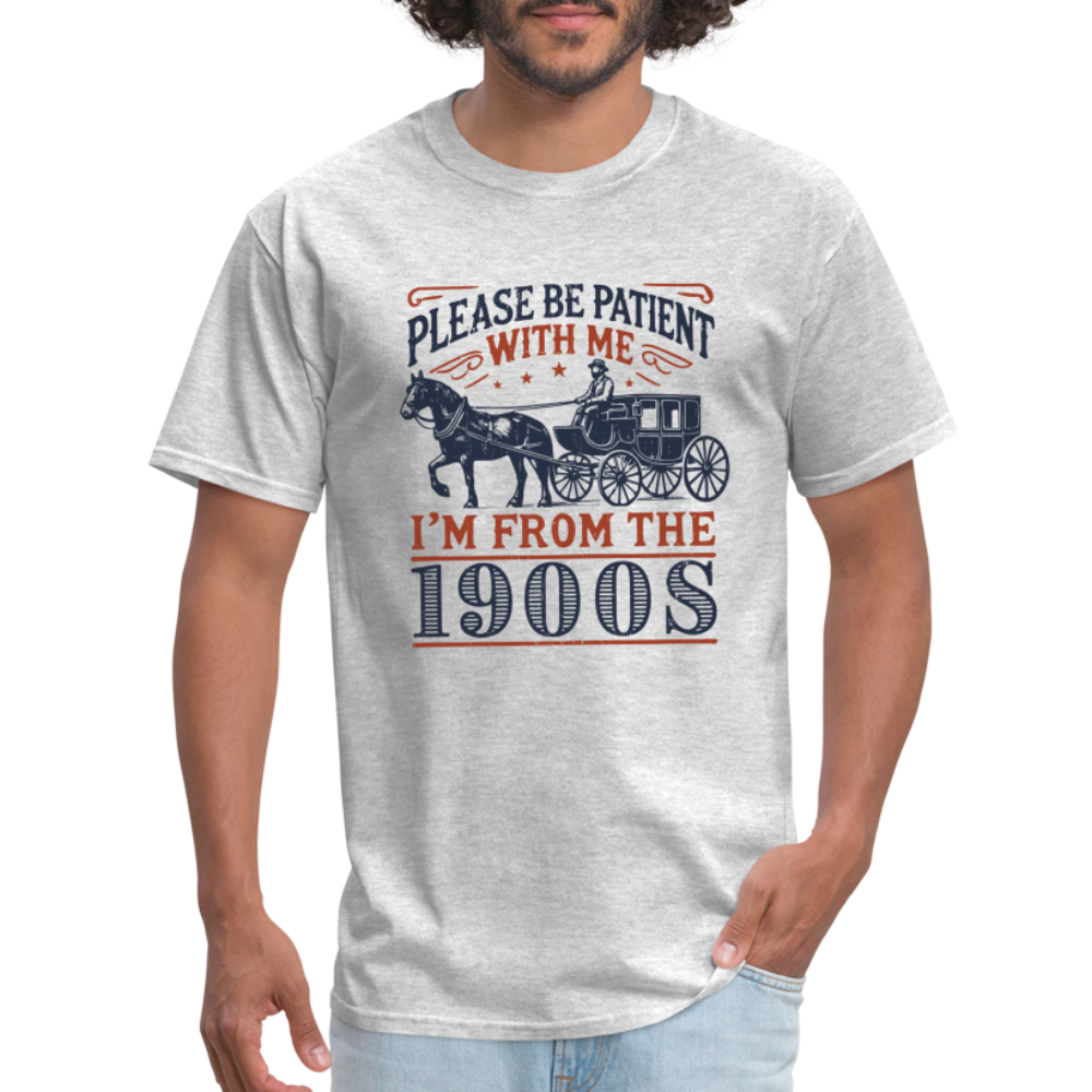 Be Patient With Me I'm From the 1900's T-Shirt - heather gray