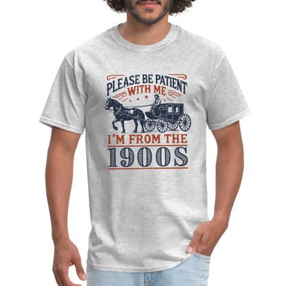 Be Patient With Me I'm From the 1900's T-Shirt - heather gray