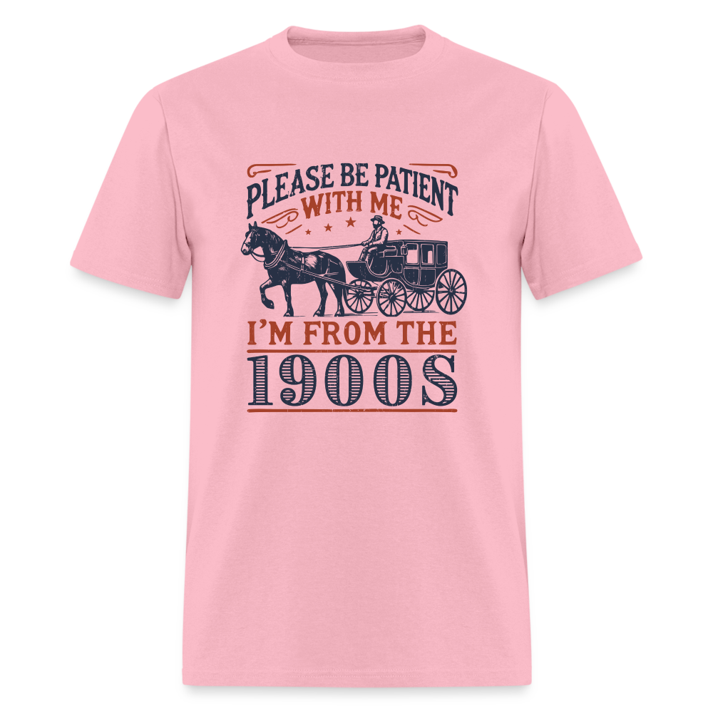 Be Patient With Me I'm From the 1900's T-Shirt - pink