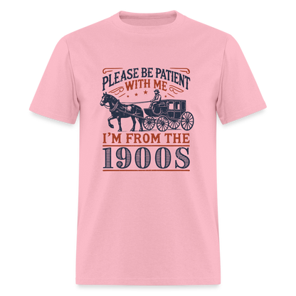 Be Patient With Me I'm From the 1900's T-Shirt - pink