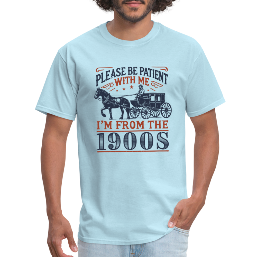 Be Patient With Me I'm From the 1900's T-Shirt - powder blue