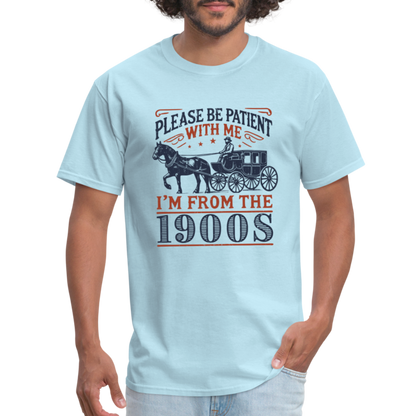 Be Patient With Me I'm From the 1900's T-Shirt - powder blue