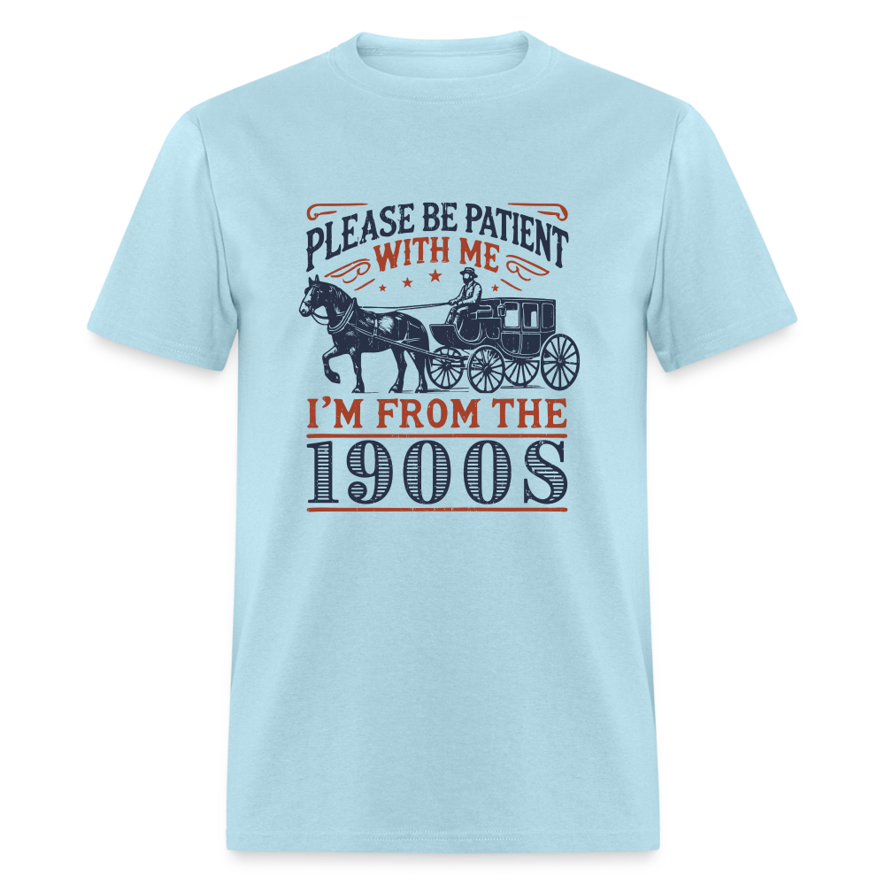 Be Patient With Me I'm From the 1900's T-Shirt - powder blue