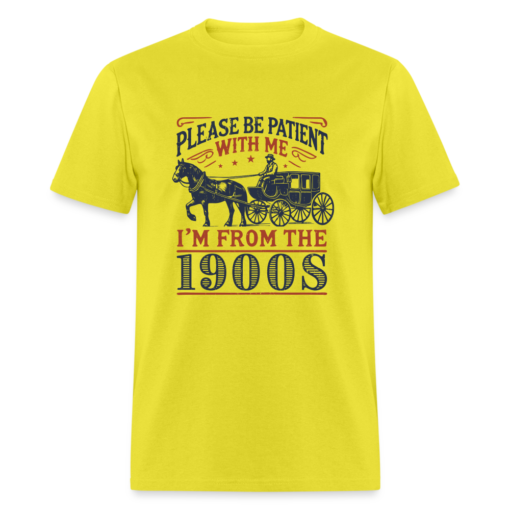 Be Patient With Me I'm From the 1900's T-Shirt - yellow