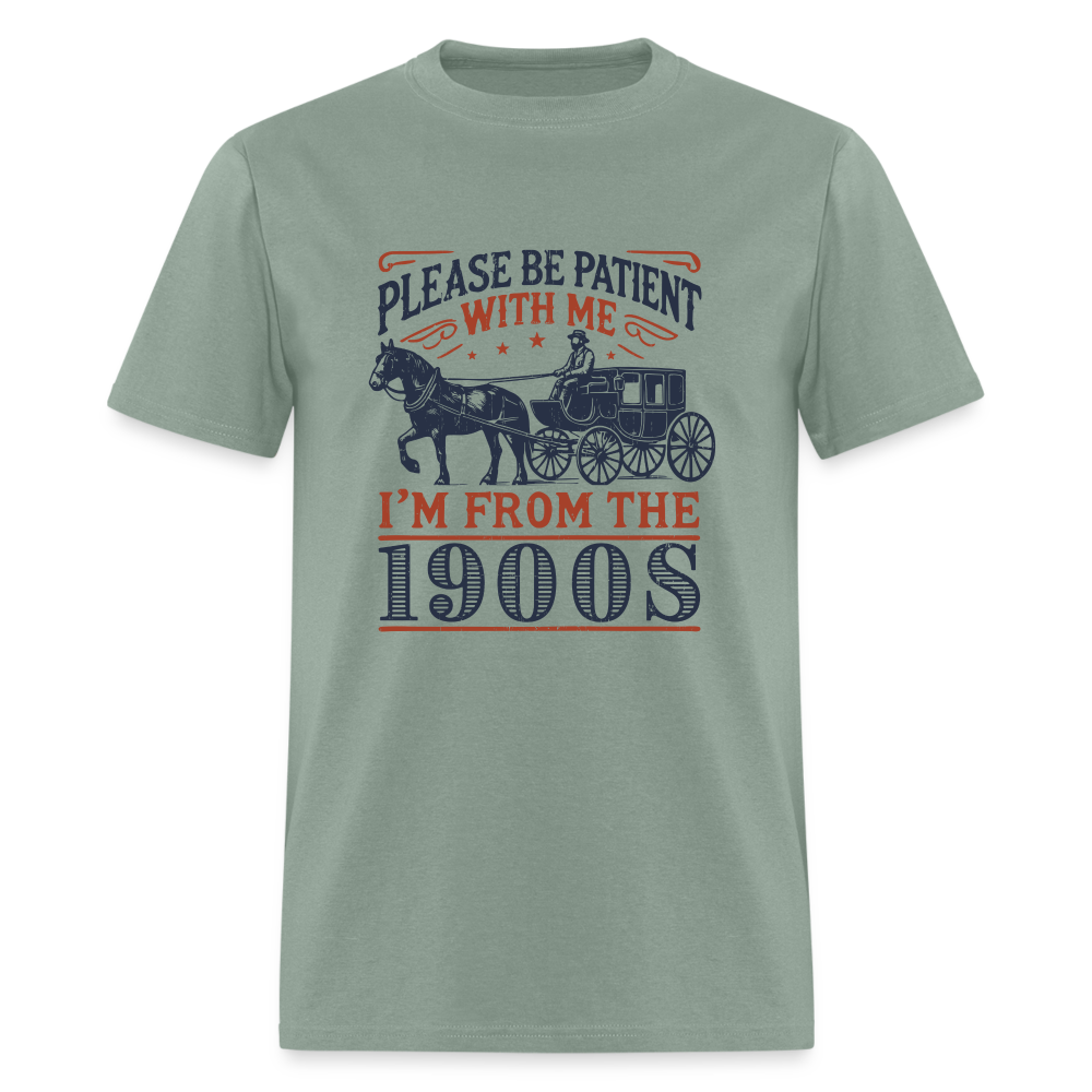 Be Patient With Me I'm From the 1900's T-Shirt - sage