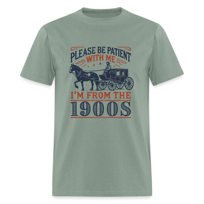 Be Patient With Me I'm From the 1900's T-Shirt - sage