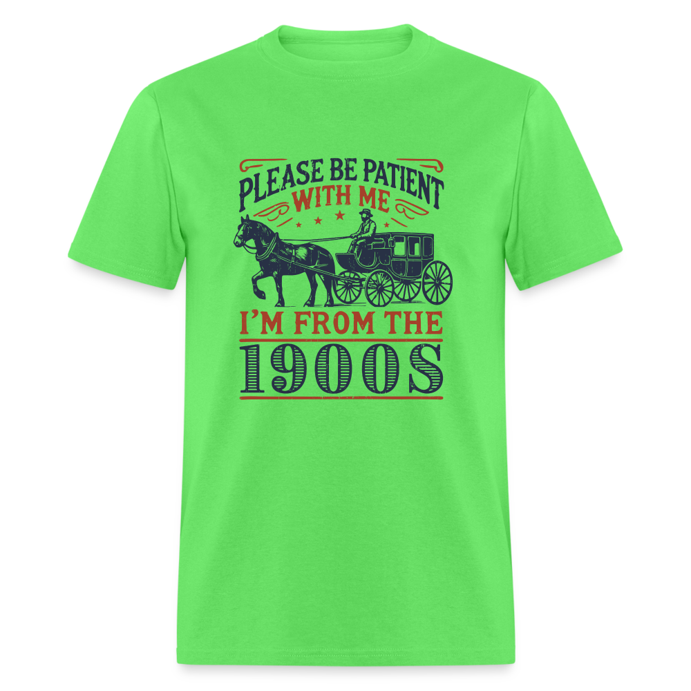 Be Patient With Me I'm From the 1900's T-Shirt - kiwi