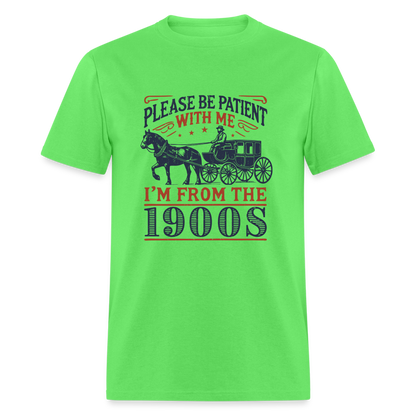 Be Patient With Me I'm From the 1900's T-Shirt - kiwi