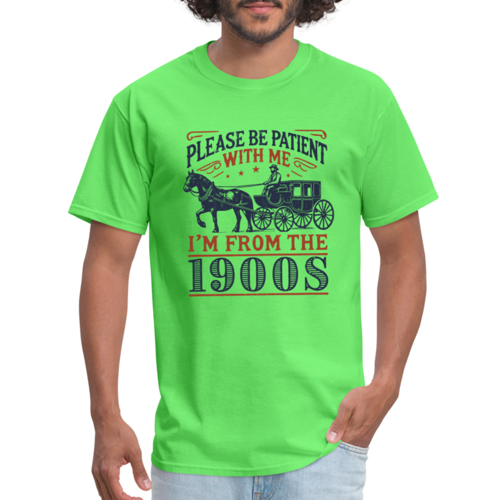 Be Patient With Me I'm From the 1900's T-Shirt - kiwi