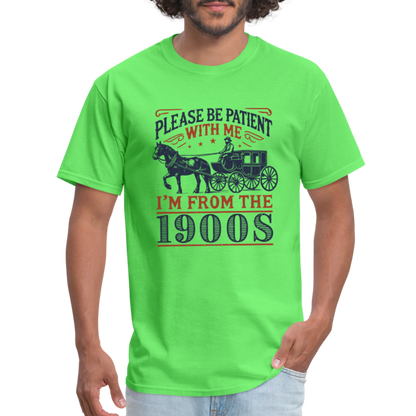 Be Patient With Me I'm From the 1900's T-Shirt - kiwi