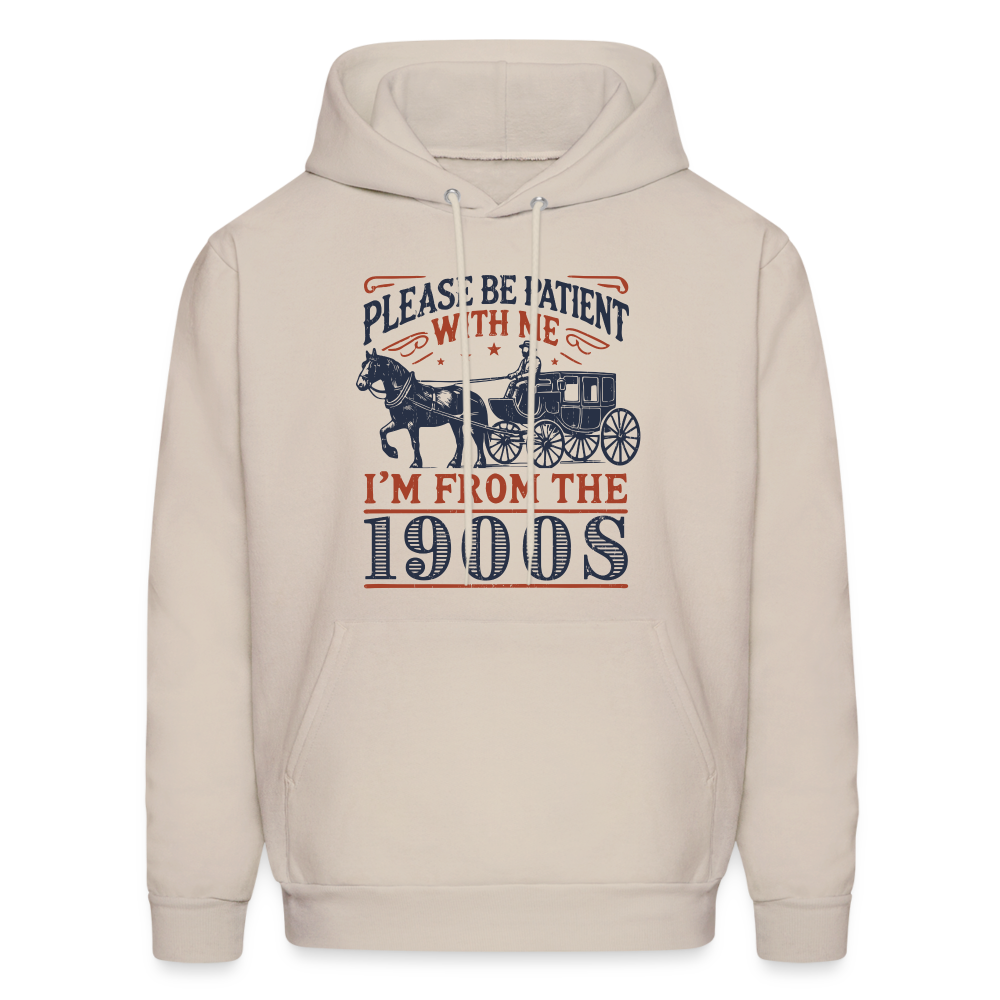 Be Patient With Me I'm From the 1900's Hoodie - Sand