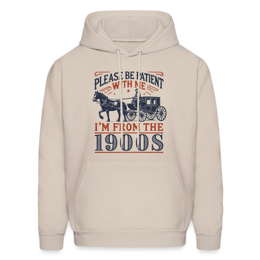 Be Patient With Me I'm From the 1900's Hoodie - Sand