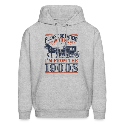 Be Patient With Me I'm From the 1900's Hoodie - heather gray