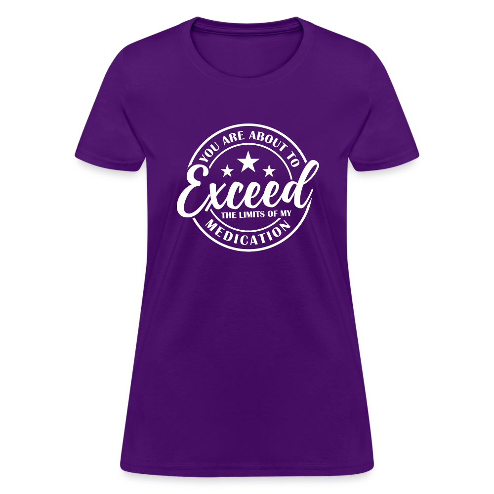 You Are About to Exceed the Limits of my Medication Women's T-Shirt - purple