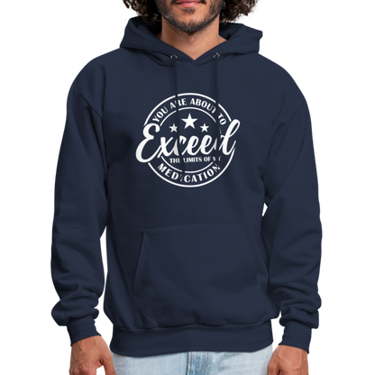 You Are About to Exceed the Limits of my Medication Hoodie - Color: navy