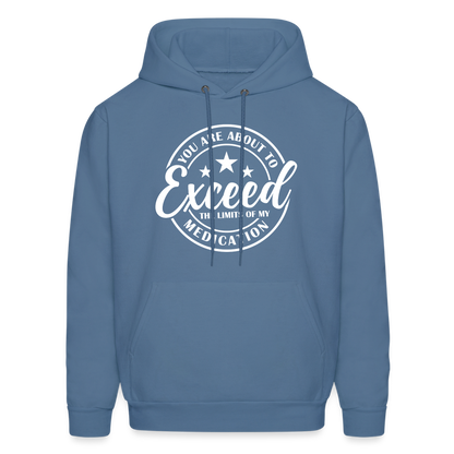 You Are About to Exceed the Limits of my Medication Hoodie - Color: royal blue