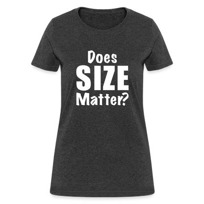 Does Size Matter Women's T-Shirt - heather black