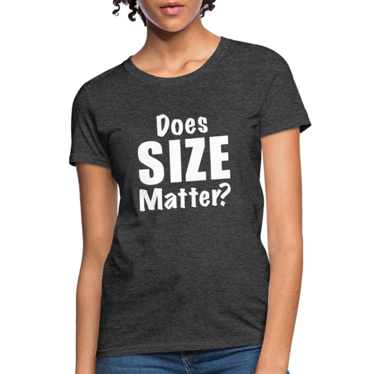 Does Size Matter Women's T-Shirt - heather black