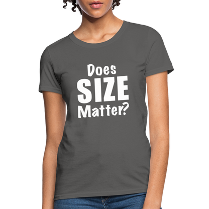 Does Size Matter Women's T-Shirt - charcoal