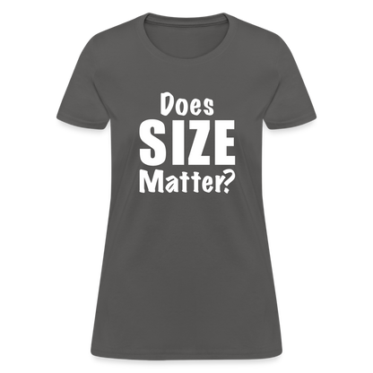 Does Size Matter Women's T-Shirt - charcoal