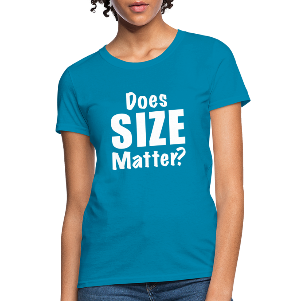 Does Size Matter Women's T-Shirt - turquoise