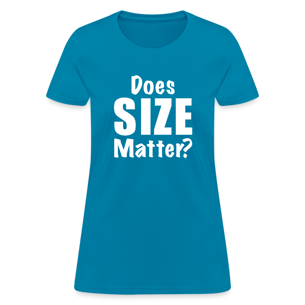 Does Size Matter Women's T-Shirt - turquoise