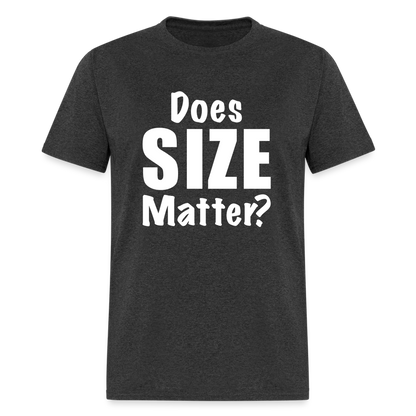 Does Size Matter T-Shirt - Color: heather black