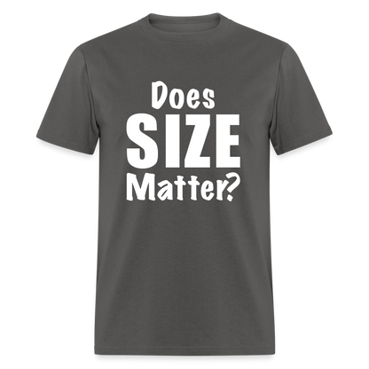 Does Size Matter T-Shirt - Color: charcoal