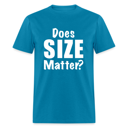 Does Size Matter T-Shirt - Color: turquoise