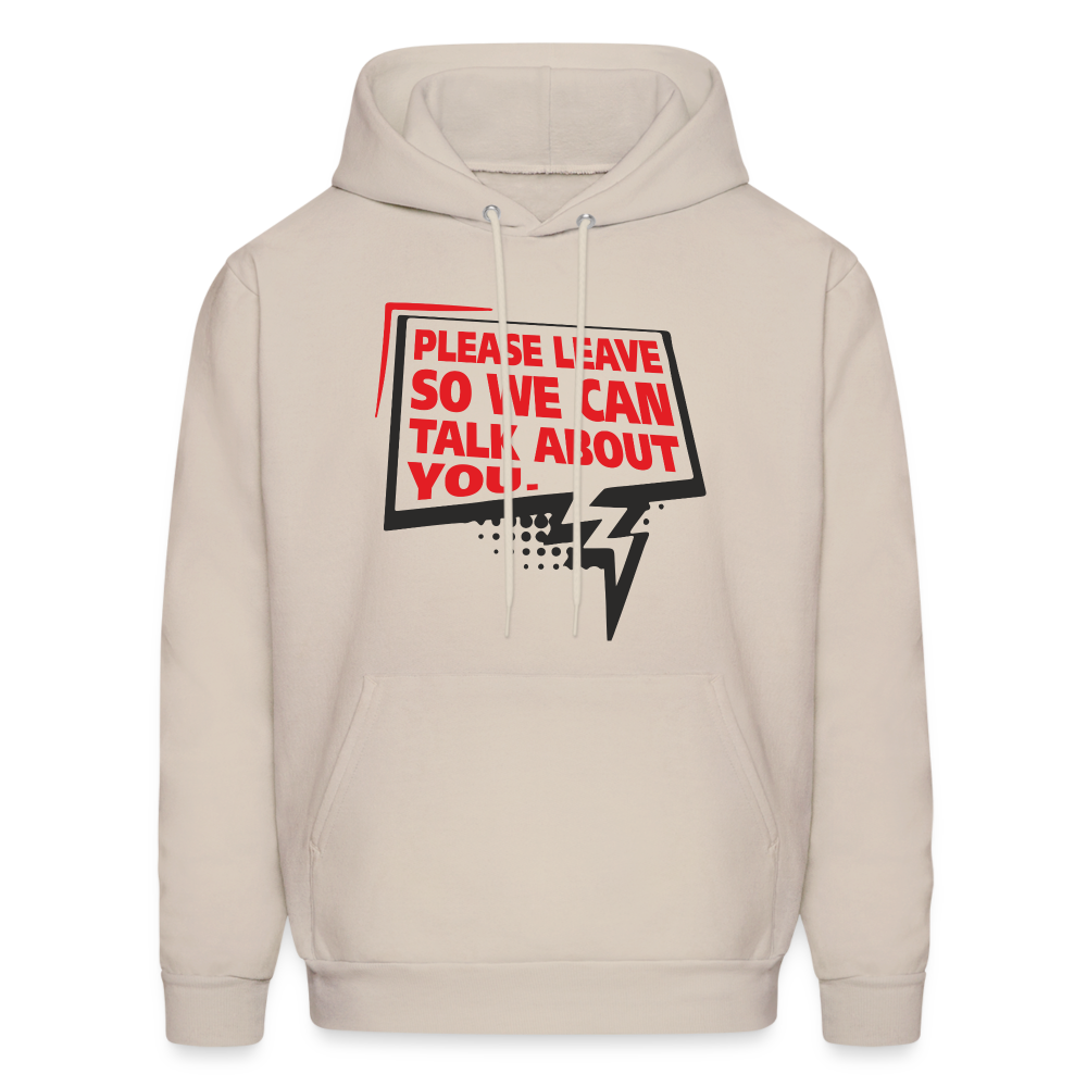 Please Leave So We Can Talk About You Hoodie - Sand