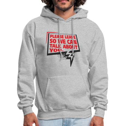 Please Leave So We Can Talk About You Hoodie - heather gray