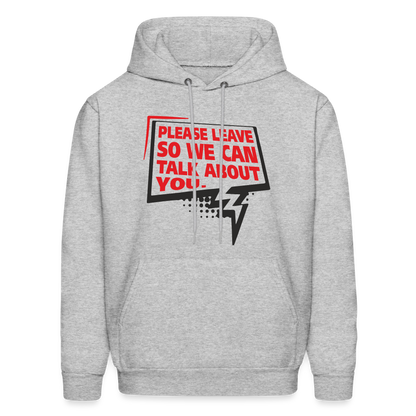 Please Leave So We Can Talk About You Hoodie - heather gray