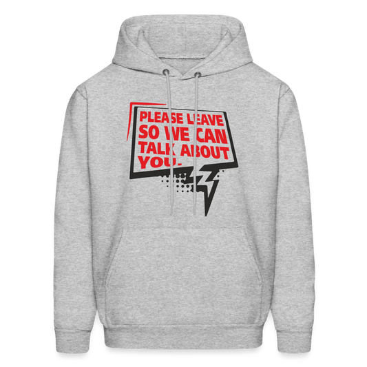 Please Leave So We Can Talk About You Hoodie - heather gray