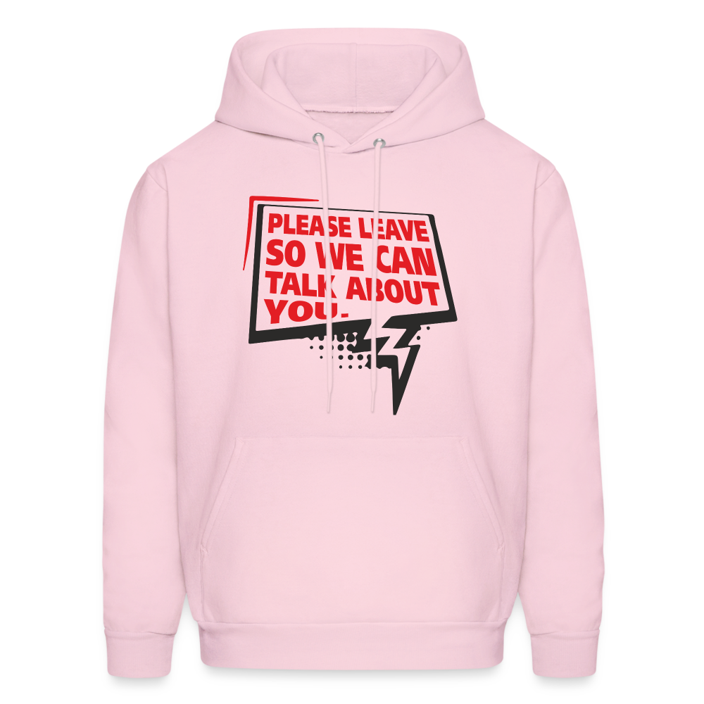 Please Leave So We Can Talk About You Hoodie - pale pink