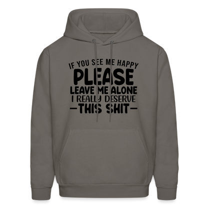 Leave Me Alone (I Deserve This) Hoodie - asphalt gray