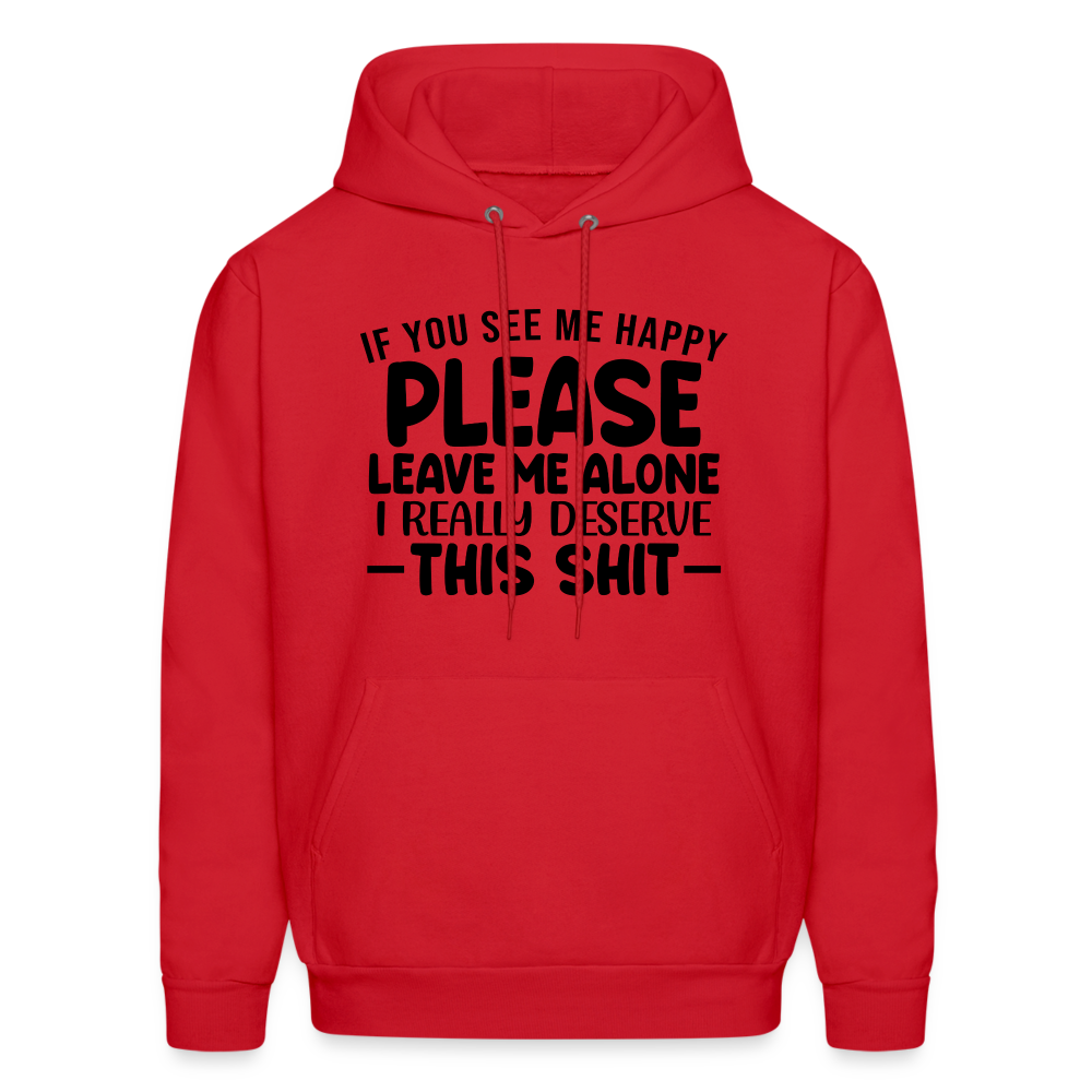 Leave Me Alone (I Deserve This) Hoodie - red